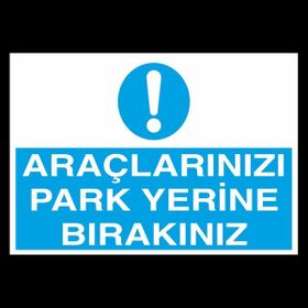 Technopa Araçlarınızı Park Yerine Bırakınız 30 x 40 cm Uyarı Levhası
