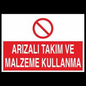 Technopa Arızalı Takım ve Malzeme Kullanma 40 x 60 cm Uyarı Levhası