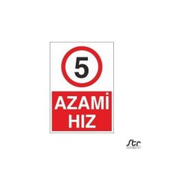 Technopa Azami Hız 5 20 x 30 cm Uyarı Levhası