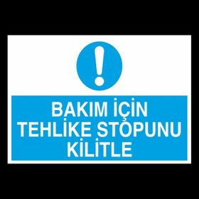 Technopa Bakım İçin Tehlike Stopunu Kilitle 20 x 30 cm Uyarı Levhası