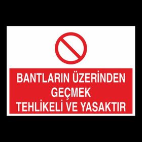 Technopa Bantların Üzerinden Geçmek Yasaktır 60 x 90 cm Uyarı Levhası