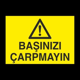 Technopa Başınızı Çarpmayın 40 x 60 cm Uyarı Levhası