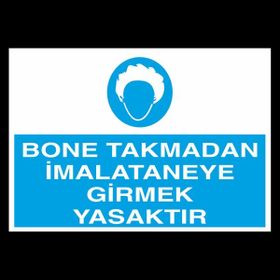 Technopa Bone Takmadan İmalataneye Girmek Yasaktır 20 x 30 cm Uyarı Levhası