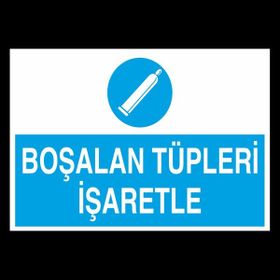 Technopa Boşalan Tüpleri İşaretle 20 x 30 cm Uyarı Levhası