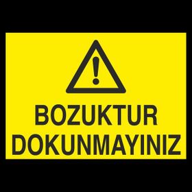 Technopa Bozuktur Dokunmayın 40 x 60 cm Uyarı Levhası
