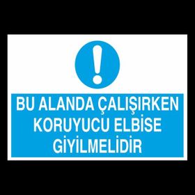 Technopa Bu Alanda Çalışıren Koruyucu Elbise Giyilmelidir 60 x 90 cm Uyarı Levhası