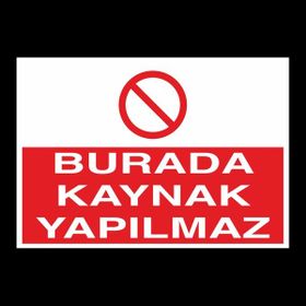 Technopa Burada Kaynak Yapılmaz 20 x 30 cm Uyarı Levhası