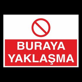 Technopa Buraya Yaklaşma 30 x 40 cm Uyarı Levhası