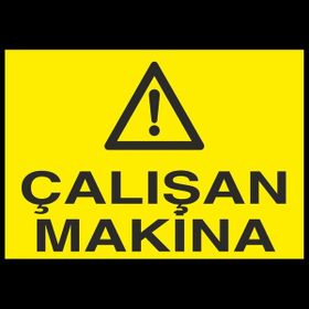 Technopa Çalışan Makina 50 x 70 cm Uyarı Levhası