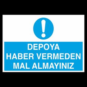 Technopa Depoya Haber Vermeden Mal Almayınız 30 x 40 cm Uyarı Levhası
