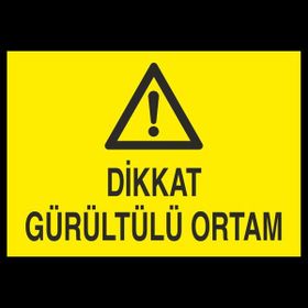 Technopa Dikat Gürültülü Ortam 20x30 cm Uyarı Levhası