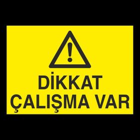 Technopa Dikkat Çalışma Var 70 x 100 cm Uyarı Levhası