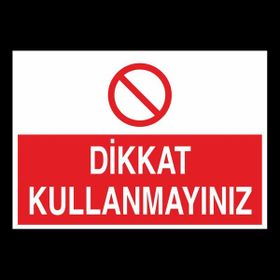Technopa Dikkat Kullanmayınız 20 x 30 cm Uyarı Levhası