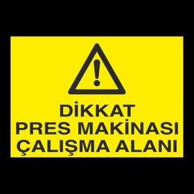 Technopa Dikkat Pres Makinası Çalışma Alanı 50 x 70 cm Uyarı Levhası