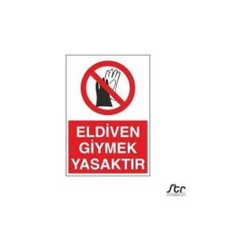 Technopa Eldiven Giymek Yasaktır 70 x 100 cm Uyarı Levhası