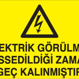 Technopa Elektrik Görülmez Uyarı Levhası