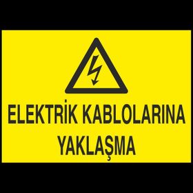 Technopa Elektrik Kablolarına Yaklaşma 50 x 70 cm Uyarı Levhası