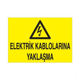 Technopa Elektrik Kablolarına Yaklaşma Uyarı Levhası