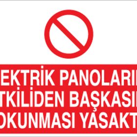 Technopa Elektrik Panolarına Yetkiliden Başkasının Dokunması Yasaktır Uyarı Levhası