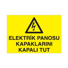 Technopa Elektrik Panosu Kapaklarını Kapalı Tut Uyarı Levhası