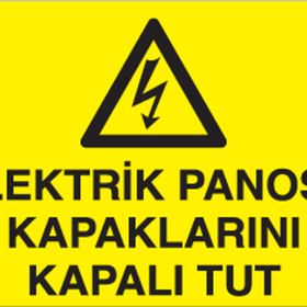 Technopa Elektrik Panosu Kapaklarını Kapalı Tut Uyarı Levhası