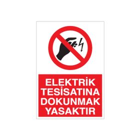 Technopa Elektrik Tesisatına Dokunmak Yasaktır Uyarı Levhası