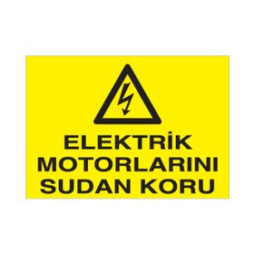 Technopa Elektrikli Motorları Sudan Koru Uyarı Levhası