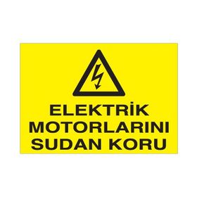 Technopa Elektrikli Motorları Sudan Koru Uyarı Levhası