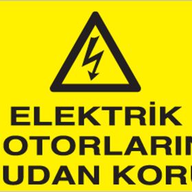 Technopa Elektrikli Motorları Sudan Koru Uyarı Levhası