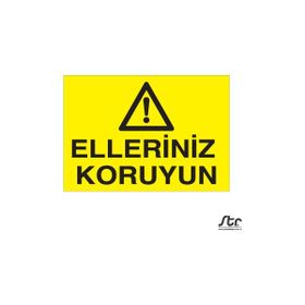 Technopa Ellerinizi Koruyunuz 20 x 30 cm Uyarı Levhası