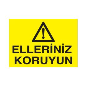 Technopa Ellerinizi Koruyunuz Uyarı Levhası