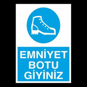 Technopa Emniyet Botu Giyiniz 30 x 40 cm Uyarı Levhası