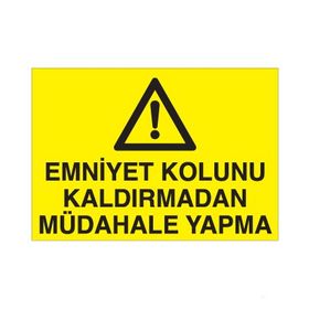 Technopa Emniyet Kolunu Kaldırmadan Müdahale Yapma Uyarı Levhası