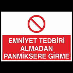 Technopa Emniyet Tedbiri Almadan Panmiksere Girme Uyarı Levhası