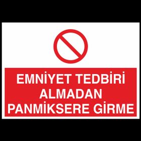 Technopa Emniyet Tedbiri Almadan Panmiksere Girme Uyarı Levhası