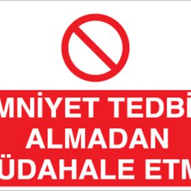 Technopa Emniyet Tedbiri Müdahale Etme! Uyarı Levhası