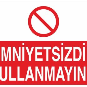 Technopa Emniyetsizdir Kullanmayınız. Uyarı Levhası