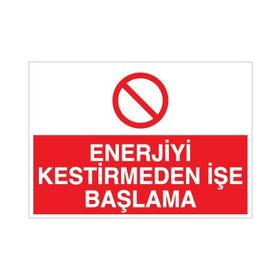 Technopa Enerjiyi Kestirmeden İşe Başlama Uyarı Levhası