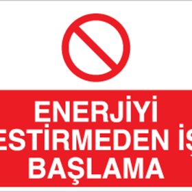 Technopa Enerjiyi Kestirmeden İşe Başlama Uyarı Levhası