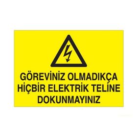 Technopa Göreviniz Olmadıkça Hiçbir Elektrik Teline Dokunma Uyarı Levhası