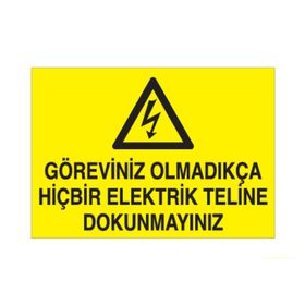 Technopa Göreviniz Olmadıkça Hiçbir Elektrik Teline Dokunma Uyarı Levhası