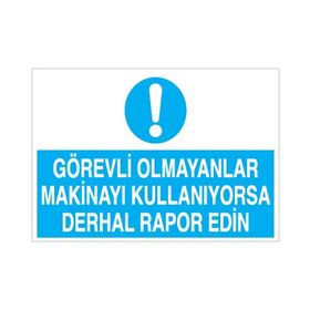Technopa Görevli Olmayanlar Kulanıyorsa Derhal Rapor Edin Uyarı Levhası