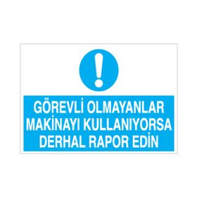 Technopa Görevli Olmayanlar Kulanıyorsa Derhal Rapor Edin Uyarı Levhası