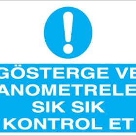 Technopa Gösterge ve Manometre Göstergeleri Sık Sık Kontrol Et Uyarı Levhası