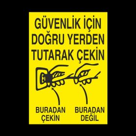 Technopa Güvenlik İçin Doğru Yerden Tutarak Çekin Uyarı Levhası
