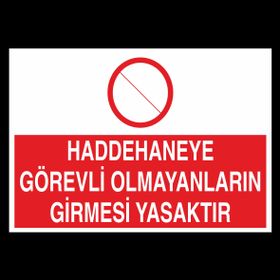 Technopa Haddehane Görevli Olmayanların Girmesi Yasaktır Uyarı Levhası