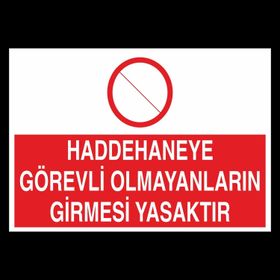 Technopa Haddehane Görevli Olmayanların Girmesi Yasaktır Uyarı Levhası