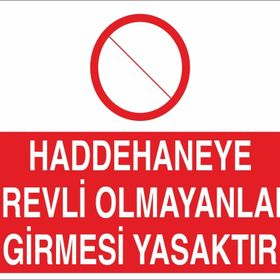Technopa Haddehane Görevli Olmayanların Girmesi Yasaktır Uyarı Levhası