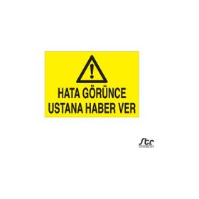 Technopa Hatanı Görünce Ustana Haber Ver 20 x 30 cm Uyarı Levhası