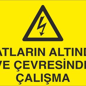 Technopa Hatların Altında Ve Çevresinde Çalışma Uyarı Levhası